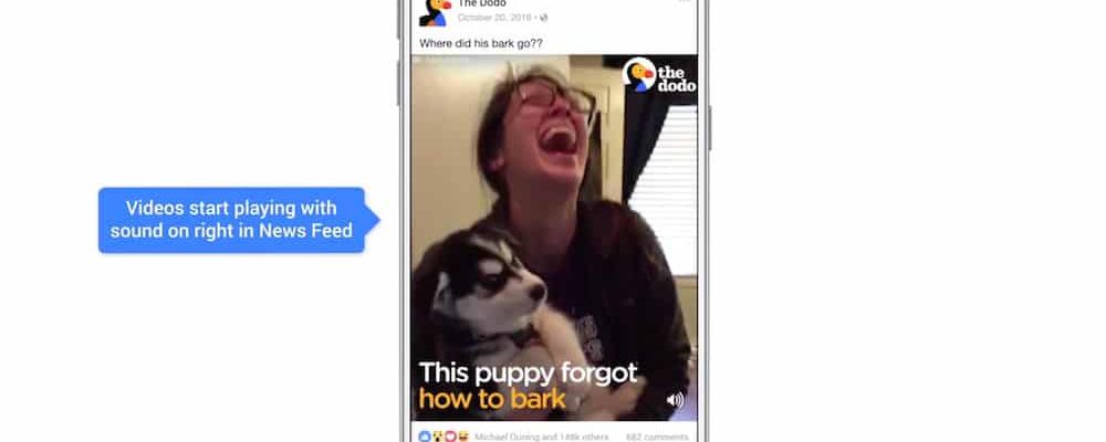 Facebook sẽ tự động phát tiếng khi người dùng cuộn qua video, không cần bấm nút Play