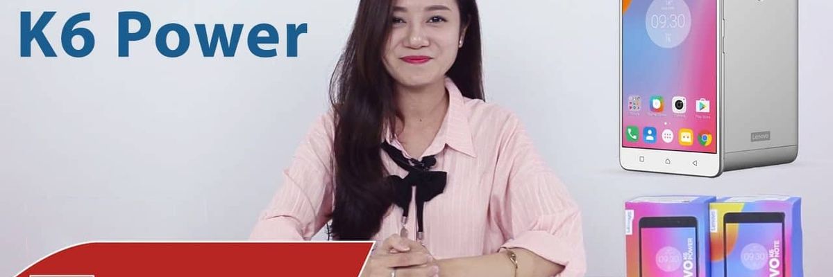 Schannel - Trên tay bộ đôi Lenovo K6 Note và K6 Power: SƯỚNG MẮT - ĐÃ TAI - GIÁ HỢP LÝ