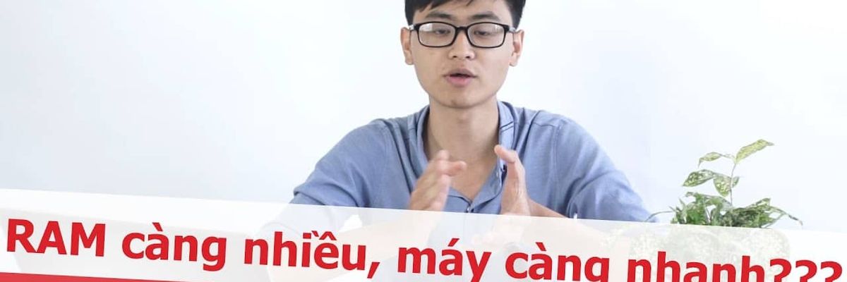 Sforum - Chém gió IT #42: RAM càng nhiều, máy càng nhanh???
