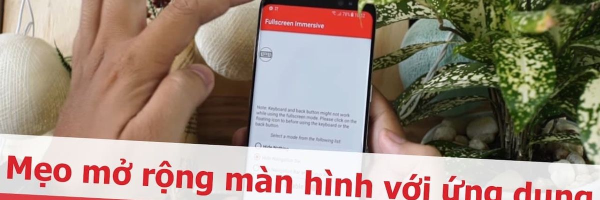 Sforum.vn - Ứng dụng mở rộng màn hình Fullscreen Immersive