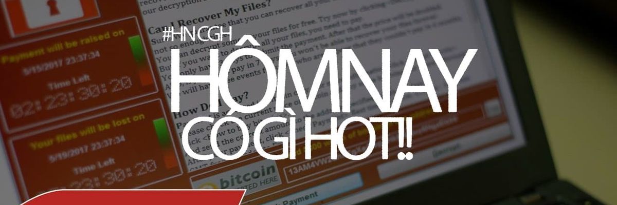 Schannel - #HNCGH 15/5: Mã độc WannaCry bùng phát, Galaxy J7 Max, Loạt sản phẩm mới của Moto