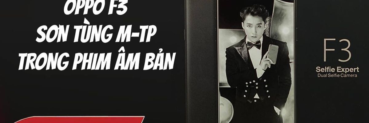 Schannel - Mở hộp Oppo F3 Sơn Tùng M-TP trong phim ÂM BẢN: Số lượng cực giới hạn, chỉ 300 máy