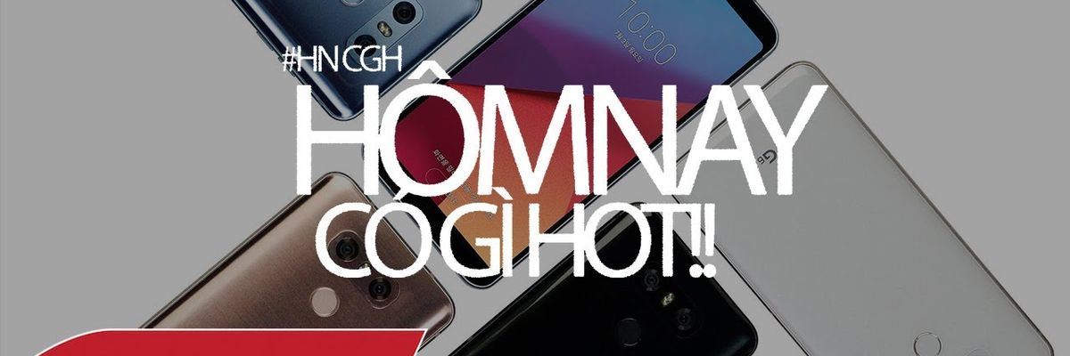 Schannel - #HNCGH 19/6: G6 Plus mới ra mắt mà như này thì làm sao cạnh tranh nổi đây LG ơi?