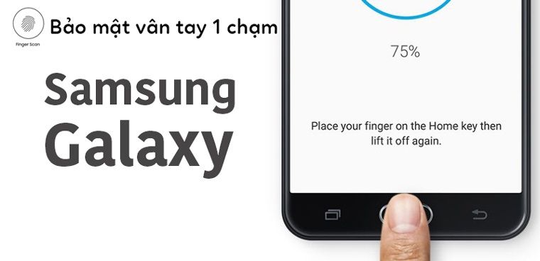 Ứng dụng biến cảm biến vân tay trên máy Samsung thành nút Home