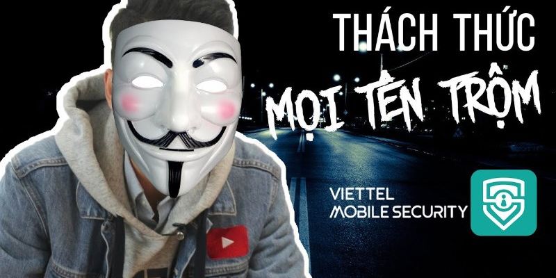 Cách chống nháy máy điện thoại, hack tài khoản, lừa đảo với Viettel Mobile Security