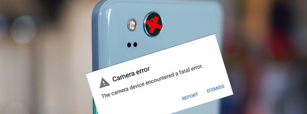 Nhiều thiết bị Pixel 2 gặp lỗi nghiêm trọng khiến camera không thể sử dụng được
