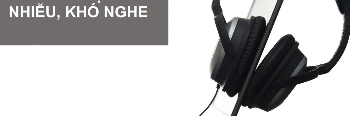 Cách khắc phục tai nghe bị rè, nhiễu, khó nghe