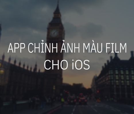 5 app màu film cho iOS hot nhất hiện nay