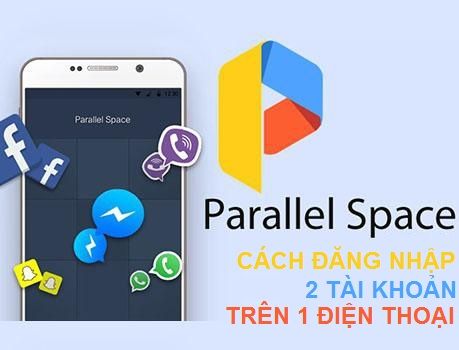 Cách đăng nhập 2 tài khoản Facebook, Zalo,... trên cùng một điện thoại cực đơn giản