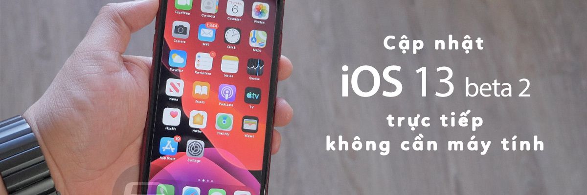 Hướng dẫn cập nhật iOS 13 và iPadOS trực tiếp trên điện thoại không cần máy tính