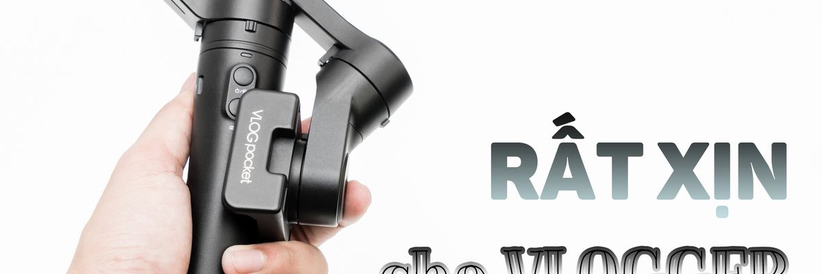 Trải nghiệm Feiyu Vlog Pocket: Gimbal tiện nhất cho Vlogger trong tầm giá dưới 2 triệu đồng