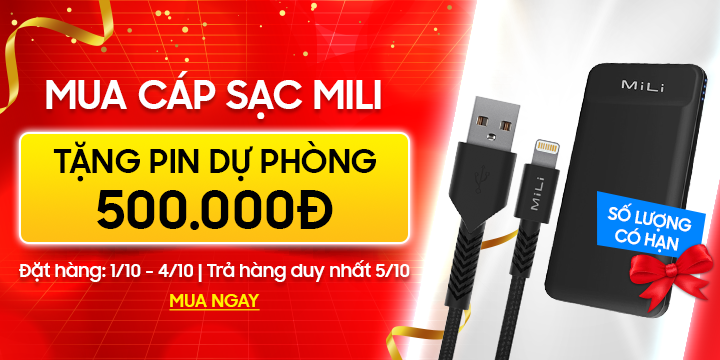 Ngày hội Mili - Khuyến mãi cực sốc: Mua cáp sạc, tặng pin dự phòng trị giá lên đến 500.000 đồng