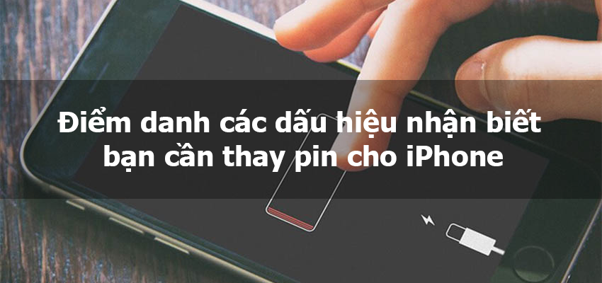 Những dấu hiệu cho thấy chiếc iPhone đã đến lúc cần thay pin