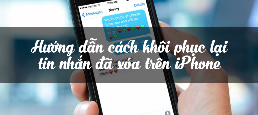 Hướng dẫn cách khôi phục tin nhắn đã xóa trên iPhone