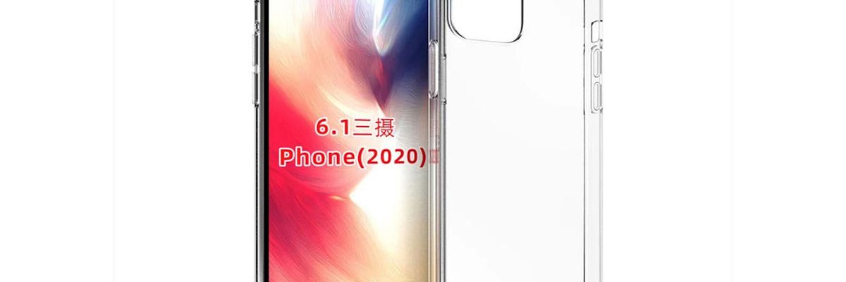 Thiết kế iPhone 12 6.1 inch vừa được xác nhận qua hình ảnh ốp lưng bảo vệ