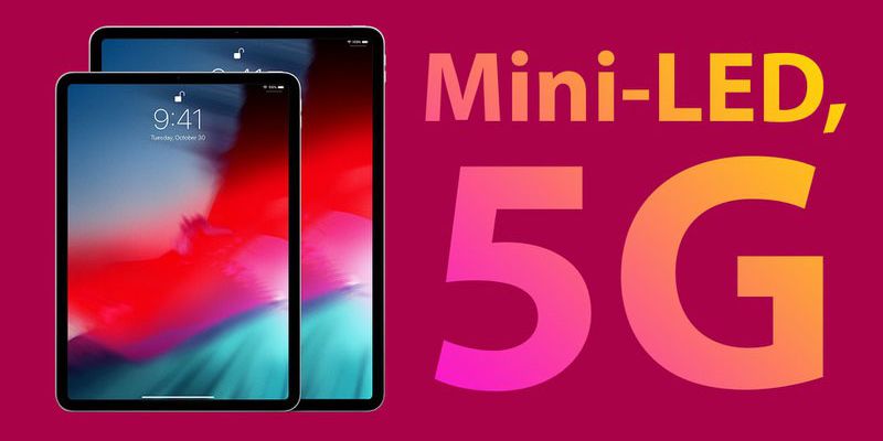 Apple chọn 2 nhà cung cấp mới cho iPad Pro và MacBook Pro sử dụng màn hình Mini-LED