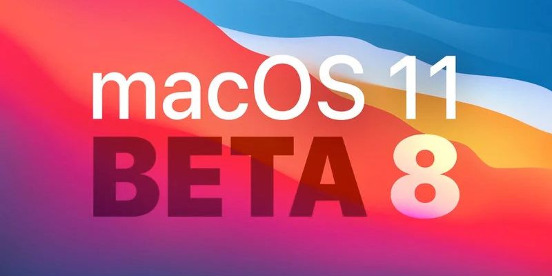 macOS Big Sur beta 8 được Apple phát hành cho các nhà phát triển