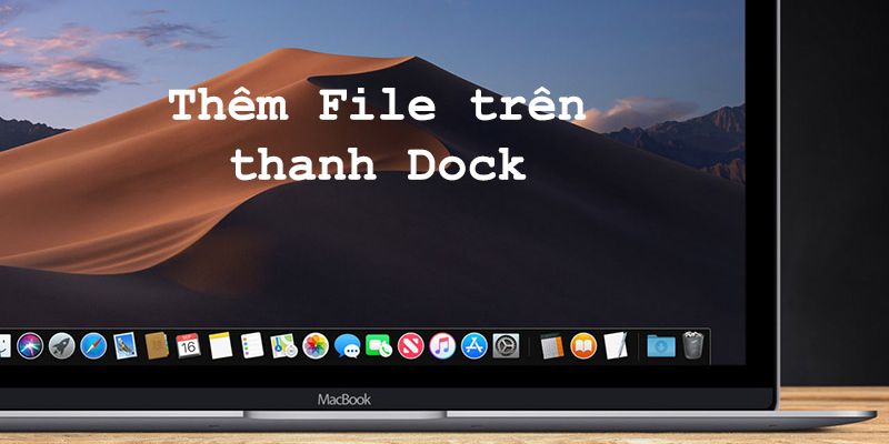 Hướng dẫn ghim thư mục trên thanh Dock với Macbook của bạn