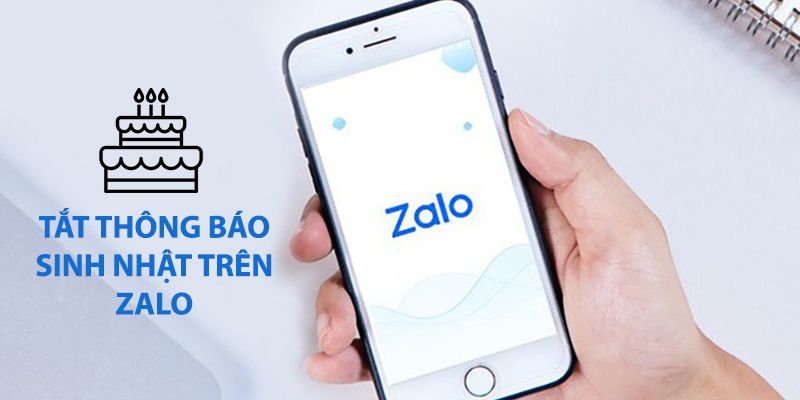 Tắt thông báo sinh nhật trên Zalo - Tránh làm phiền chính bạn và người khác