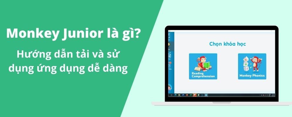 Monkey Junior là gì? Hướng dẫn tải Monkey Junior dễ dàng