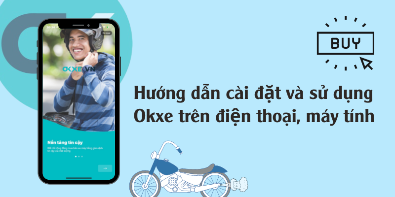 Okxe là gì? Hướng dẫn cách cài đặt và sử dụng Okxe trên điện thoại dễ dàng