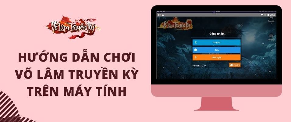 Hướng dẫn chơi Võ Lâm Truyền Kỳ trên máy tính siêu đơn giản