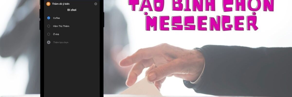 Cách tạo bình chọn - cuộc thăm dò ý kiến trong nhóm chat Messenger siêu đơn giản mà không phải ai cũng biết