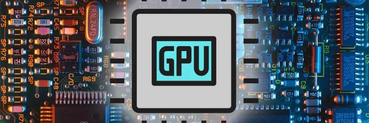GPU là gì? Chức năng và cách phân biệt GPU và CPU