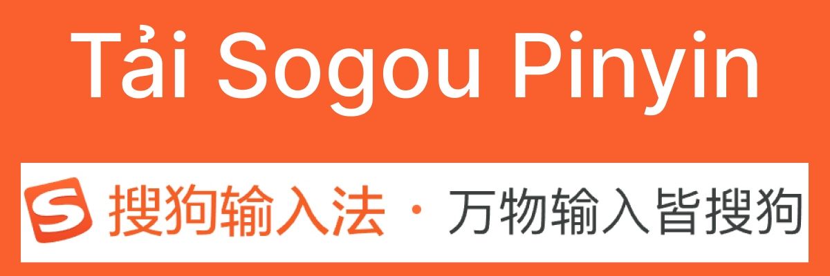 Hướng dẫn cách tải, cài đặt bộ gõ tiếng Trung Sogou Pinyin