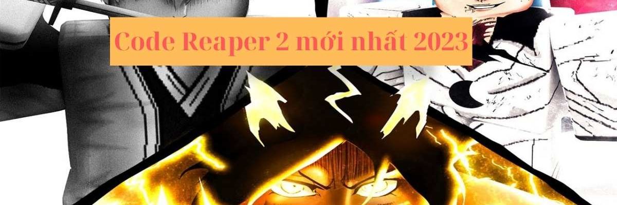 Code Reaper 2 mới nhất tháng 11/2023 | Cách nhập code