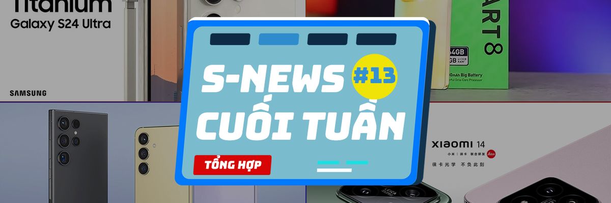 S-News Cuối Tuần #13: Galaxy S24 Ultra có khung viền titan, chi phí sửa chữa rẻ bất ngờ của Xiaomi 14 Series