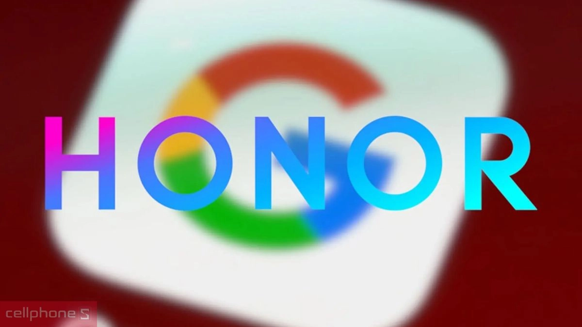 Điện thoại HONOR hiện hỗ trợ đầy đủ dịch vụ Google