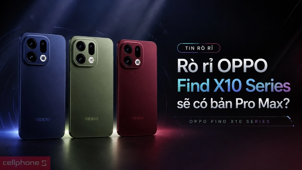 Thông tin rò rỉ OPPO Find X10 Series sẽ có bản Pro Max