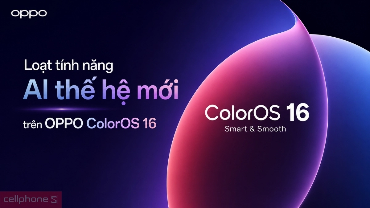 Loạt tính năng AI thế hệ mới trên OPPO ColorOS 16