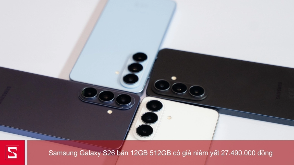 Model Samsung Galaxy S26 12GB 512GB có giá niêm yết khoảng 27.490.000đ 