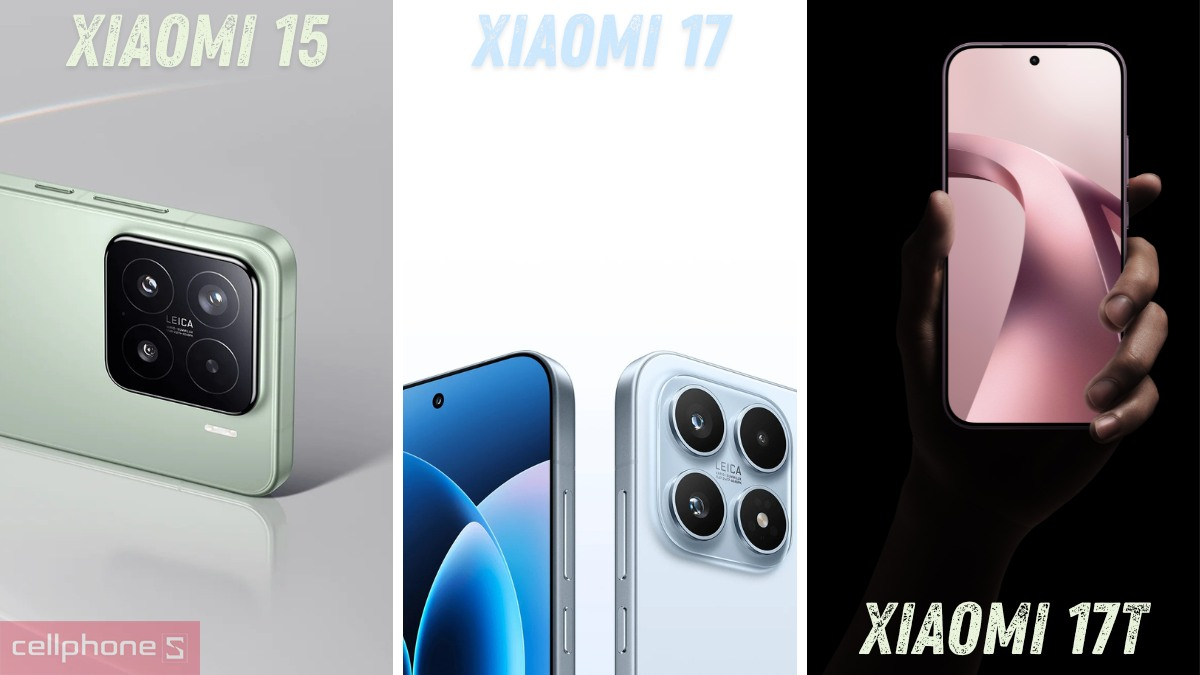So sánh điện thoại Xiaomi 17T với Xiaomi 14T, 15T