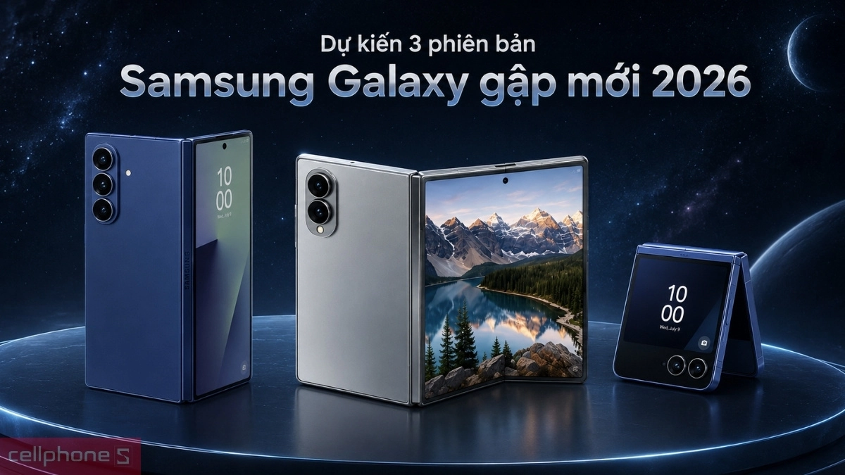 Ba phiên bản điện thoại Samsung Galaxy gập mới theo thông tin rò rỉ năm 2026
