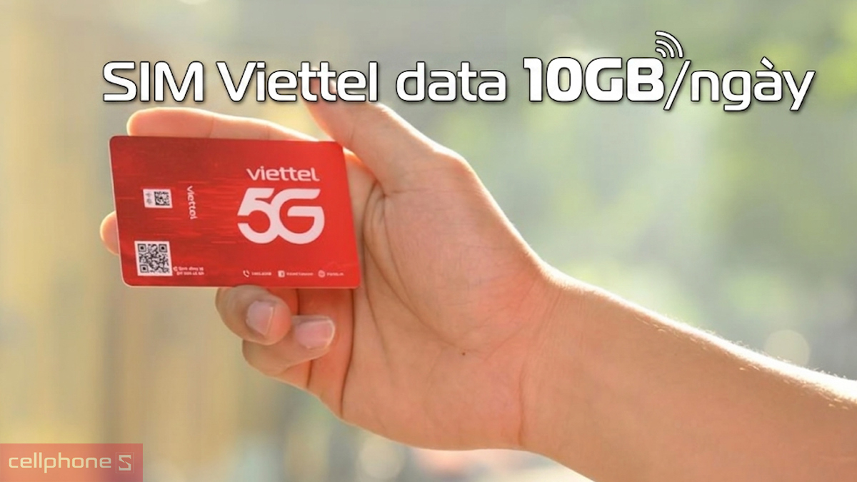 SIM Viettel data 10GB mỗi ngày dành cho người thường xuyên làm việc và livestream