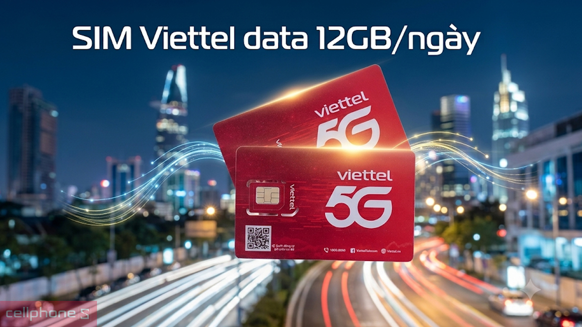SIM Viettel data 12GB mỗi ngày với dung lượng lớn và nhiều ưu đãi đi kèm
