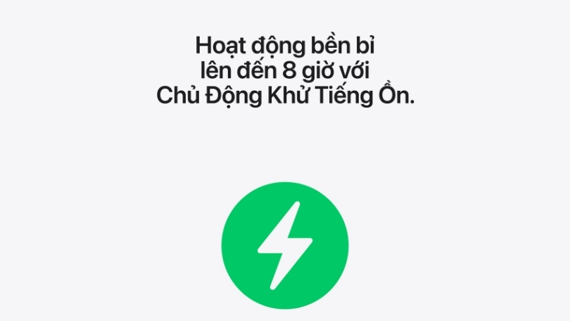 Pin lên đến 8 giờ khi bật ANC, cho trải nghiệm liền mạch