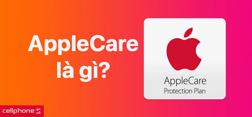 Apple care là gì?