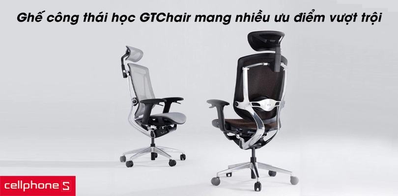 Ưu, nhược điểm bàn ghế GTChair?