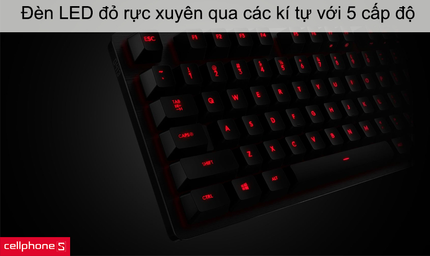 Đèn LED đỏ rực xuyên qua các kí tự với 5 cấp độ mặc định