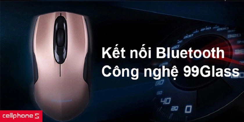 Kết nối Bluetooth tiện lợi, công nghệ 99 Glass tân tiến