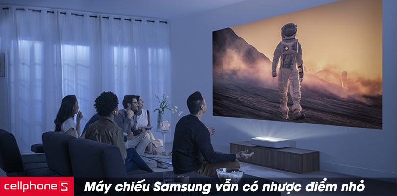 Nhược điểm có trên máy chiếu Samsung