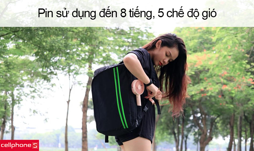 Pin sử dụng đến 8 tiếng, 5 chế độ gió