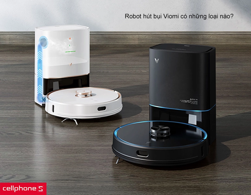 Robot hút bụi Viomi có những loại nào?