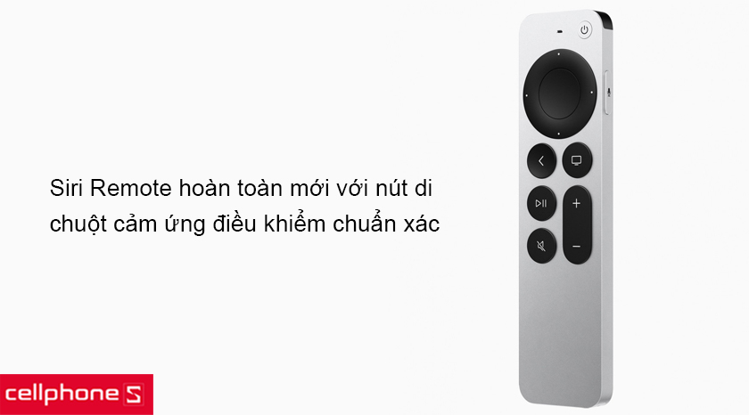 Siri Remote điều khiển đơn giản và chính xác