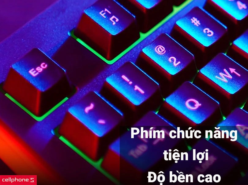 Các phím chức năng tiện lợi và độ bền phím cao