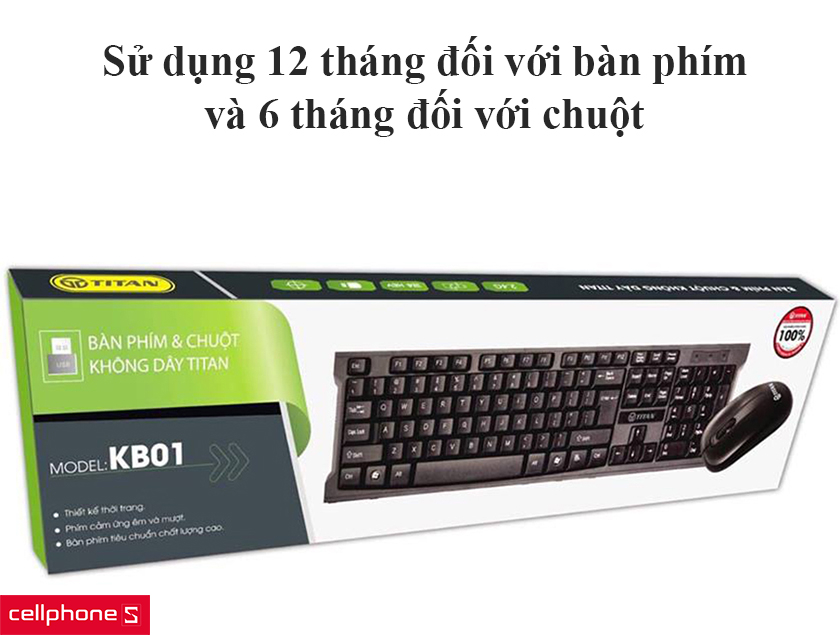 Thời lượng sử dụng 12 tháng đối với bàn phím và 6 tháng đối với chuột